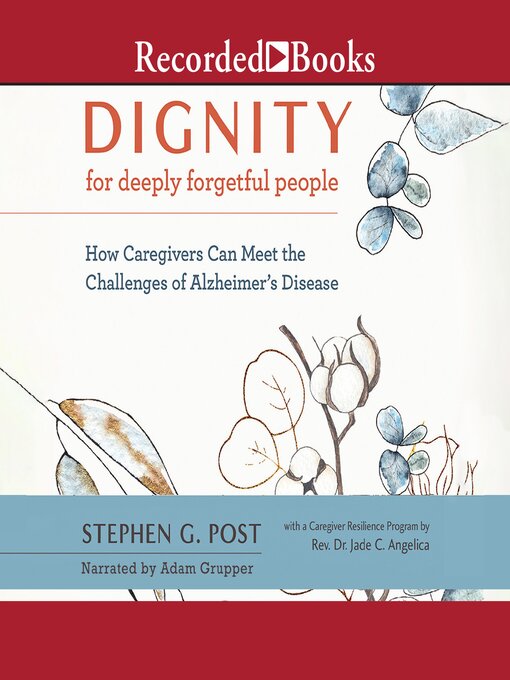 Title details for Dignity for Deeply Forgetful People by Stephen G. Post - Wait list